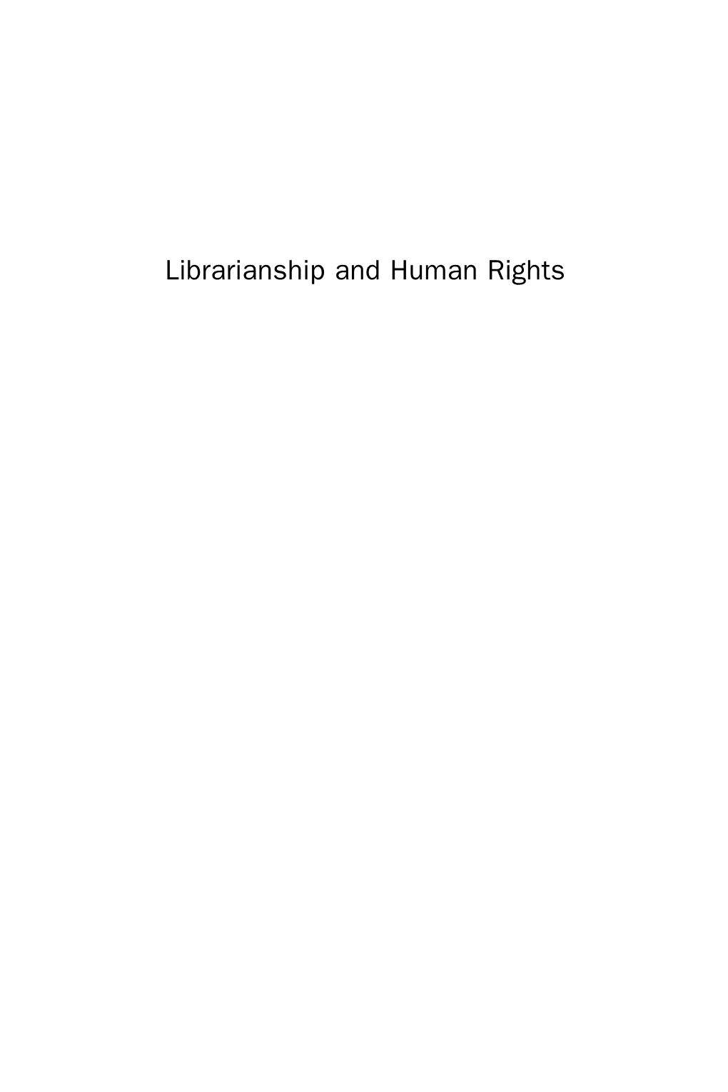 Librarianship and Human Rights CHANDOS INFORMATION PROFESSIONAL SERIES