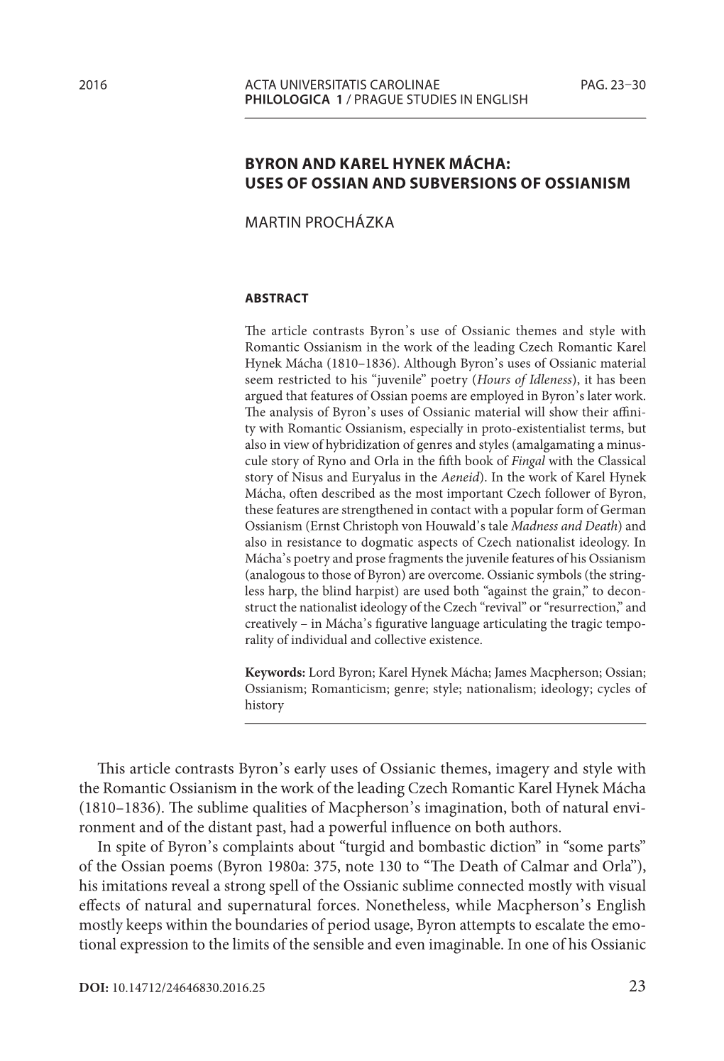 BYRON and KAREL HYNEK MÁCHA: USES of OSSIAN and SUBVERSIONS of OSSIANISM MARTIN PROCHÁZKA This Article Contrasts Byron