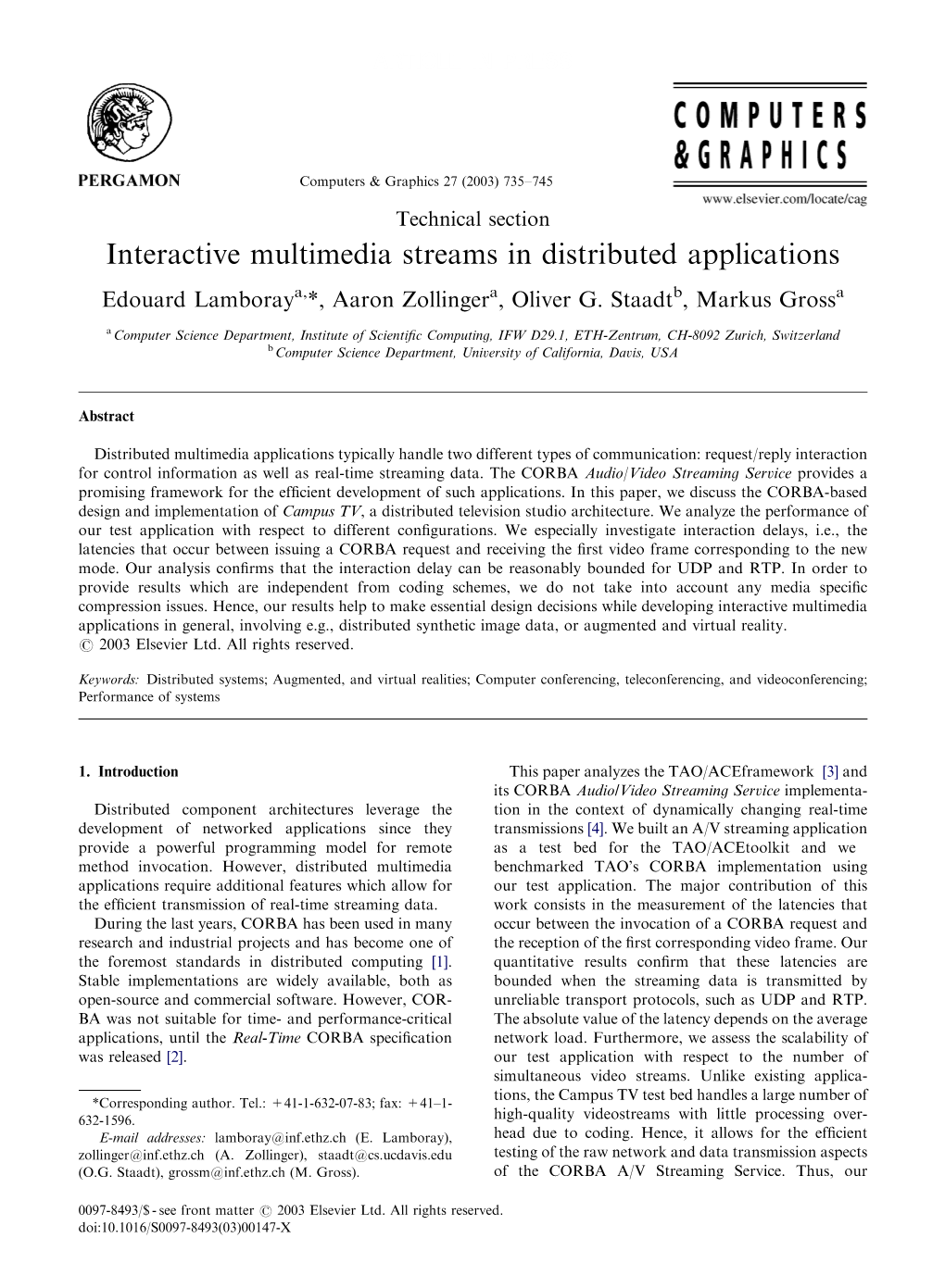 Interactive Multimedia Streams in Distributed Applications Edouard Lamboraya,*, Aaron Zollingera, Oliver G