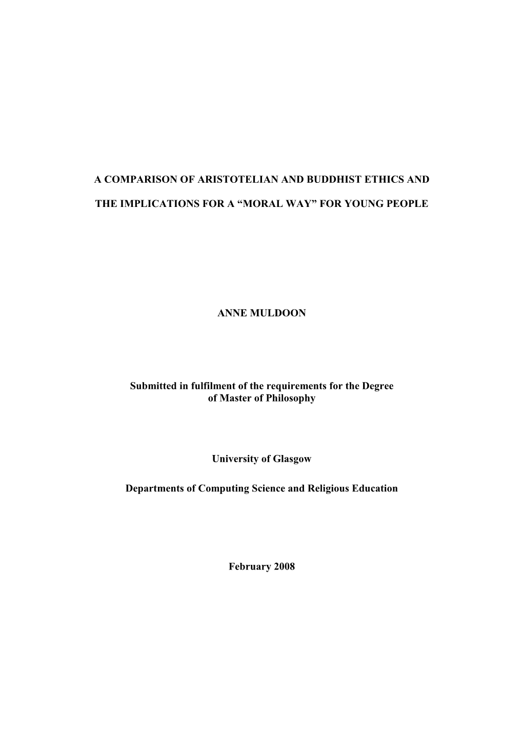 A COMPARISON of ARISTOTELIAN and BUDDHIST ETHICS and the IMPLICATIONS for a “MORAL WAY” for YOUNG PEOPLE ANNE MULDOON Submit