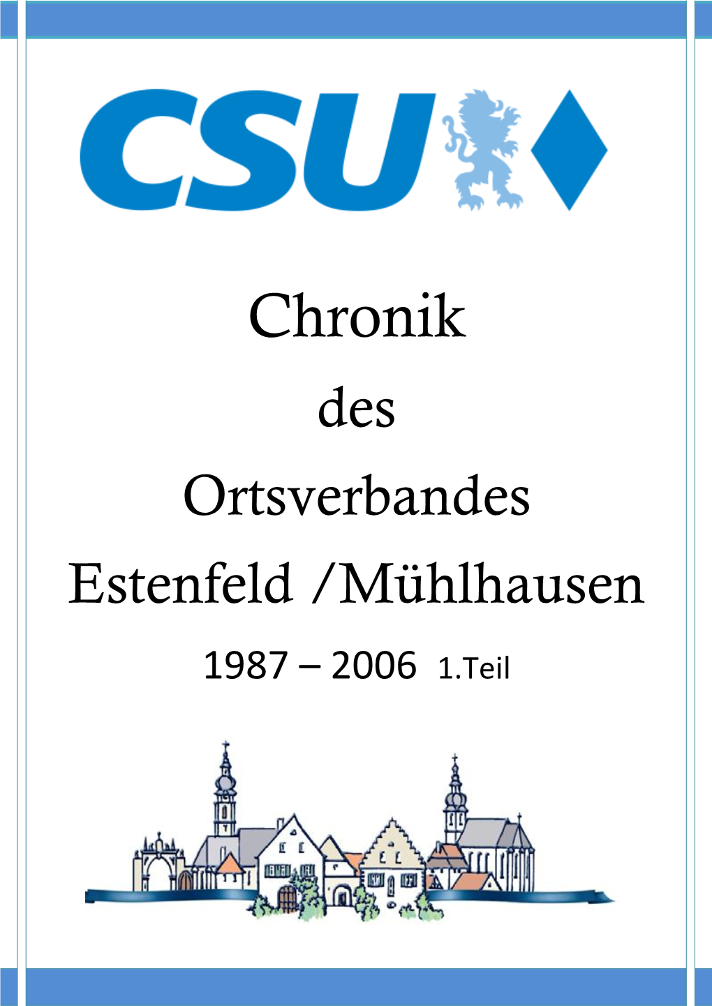 CSU Chronik Ortsverband Estenfeld/Mühlhausen 1987 – 2006 1.Teil 1