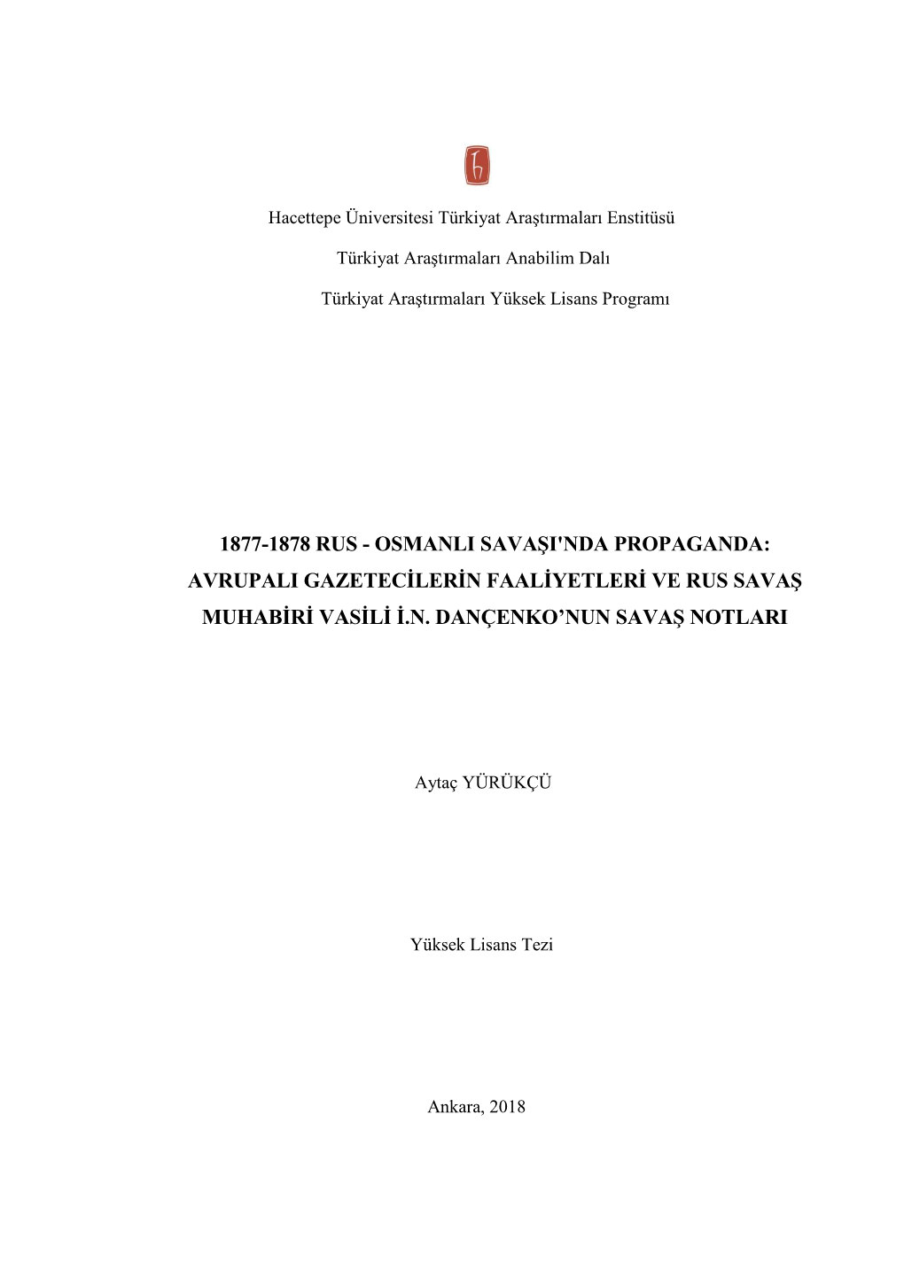 1877-1878 Rus - Osmanli Savaşi'nda Propaganda: Avrupali Gazetecilerin Faaliyetleri Ve Rus Savaş Muhabiri Vasili I.N