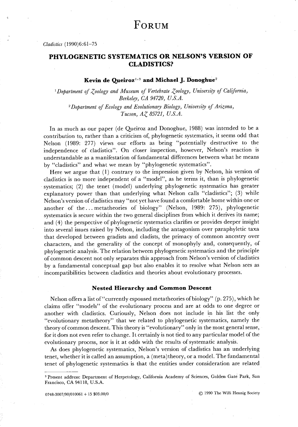 PHYLOGENETIC SYSTEMATICS OR NELSON's VERSION of CLADISTICS? Kevin De Queiroz''^ and Michael J. Donoghue^ ^Department of Zoology