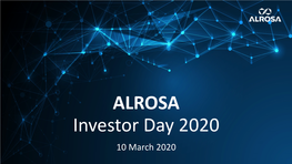 ALROSA Investor Day 2020 10 March 2020 Disclaimer