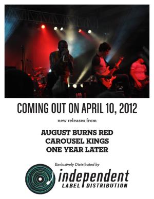 COMING out on APRIL 10, 2012 New Releases from AUGUST BURNS RED CAROUSEL KINGS ONE YEAR LATER