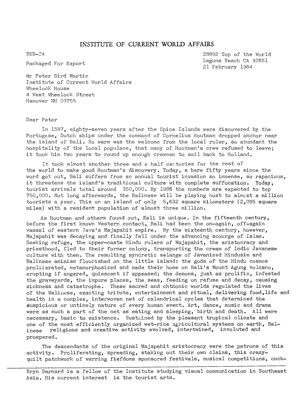 Packaged for Export 21 February 1984 R Peter Bird Martin Institute of Current World Affairs Whee Lock House 4 West Wheelock Street Hanover NH 08755