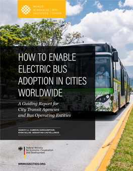 HOW to ENABLE Electric BUS Adoption in Cities Worldwide
