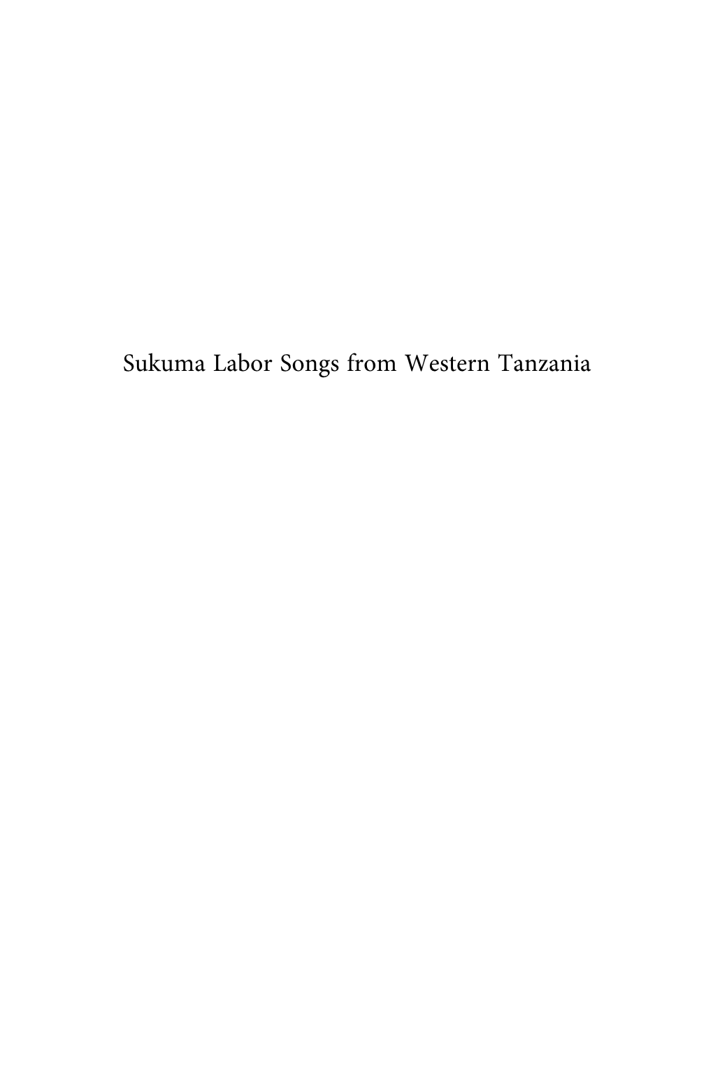 Sukuma Labor Songs from Western Tanzania African Sources for African History
