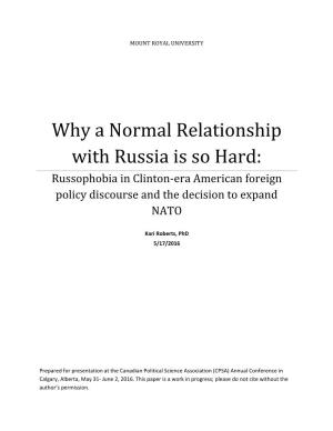 Why a Normal Relationship with Russia Is So Hard: Russophobia in Clinton-Era American Foreign Policy Discourse and the Decision to Expand NATO