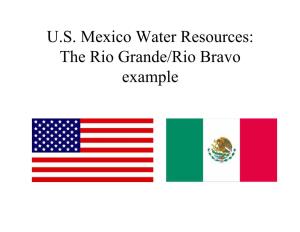 U.S. Mexico Water Resources: the Rio Grande/Rio Bravo Example