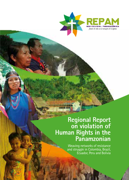 Regional Report on Violation of Human Rights in the Panamzonian Weaving Networks of Resistance and Struggle in Colombia, Brazil, Ecuador, Peru and Bolivia