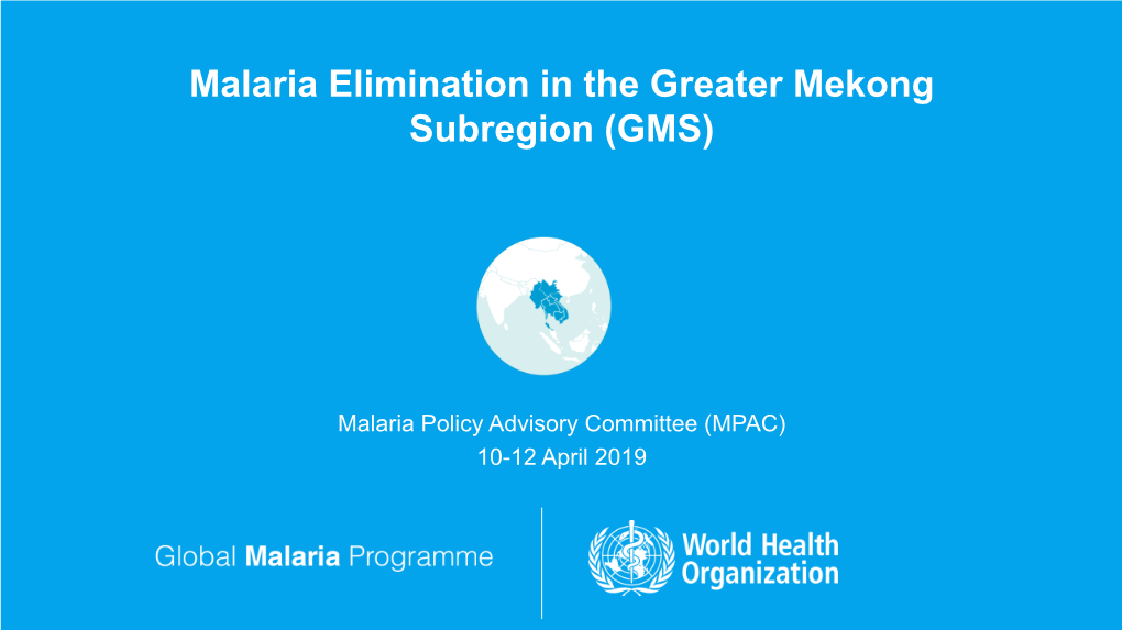 Malaria Elimination in the Greater Mekong Subregion (GMS)