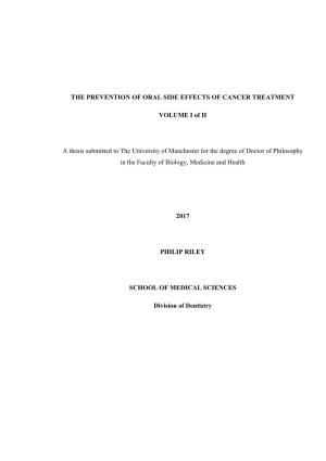 1 the PREVENTION of ORAL SIDE EFFECTS of CANCER TREATMENT VOLUME I of II a Thesis Submitted to the University of Manchester