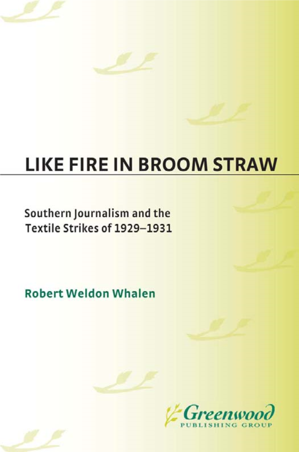 Like Fire in Broom Straw: Southern Journalism and the Textile Strikes