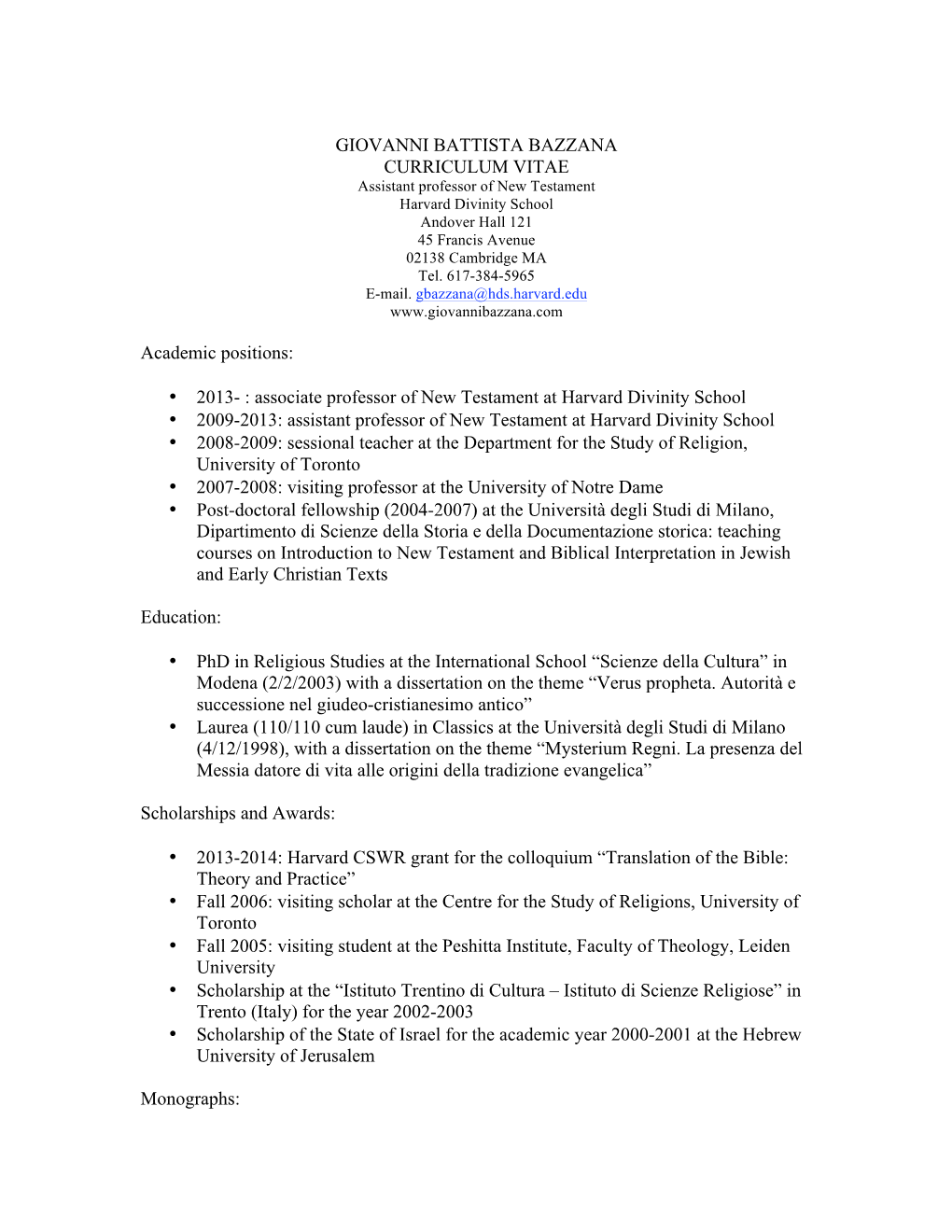 GIOVANNI BATTISTA BAZZANA CURRICULUM VITAE Academic Positions: • 2013- : Associate Professor of New Testament at Harvard Divin