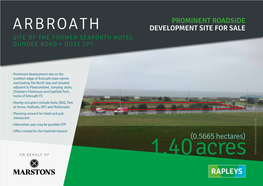 Arbroath Development Site for Sale Site of the Former Seaforth Hotel Dundee Road • Dd11 2Pt