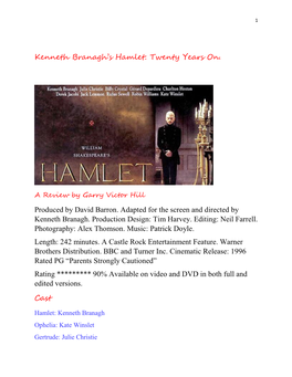 Kenneth Branagh's Hamlet: Twenty Years On. Produced by David Barron. Adapted for the Screen and Directed by Kenneth Branagh