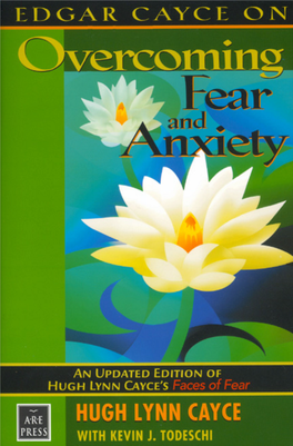 Edgar Cayce on Overcoming Fear and Anxiety : an Updated Edition of Hugh Lynn Cayce’S Faces of Fear / by Hugh Lynn Cayce with Kevin J