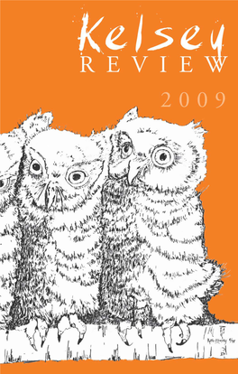 2009 Volume XXVIII Upon Request, the Kelsey Review Is Available in Alternative Format for the Visually Impaired