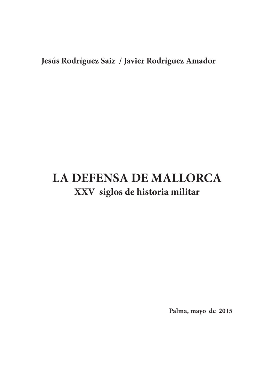 LA DEFENSA DE MALLORCA XXV Siglos De Historia Militar