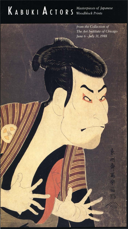 KABUKI ACTORS Masterpieces of Japanese Woodblock Prillts {Rom the Colleetioll of the Art Illstitute of Chicago