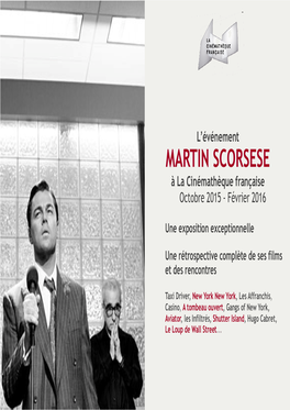 MARTIN SCORSESE À La Cinémathèque Française Octobre 2015 - Février 2016