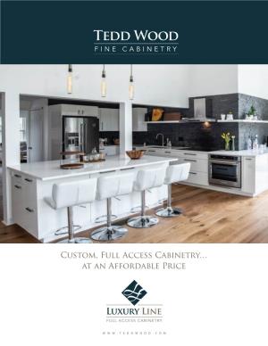 Custom, Full Access Cabinetry… at an Affordable Price