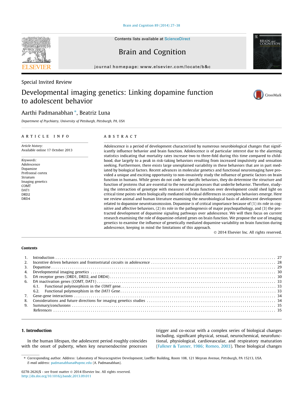 Developmental Imaging Genetics: Linking Dopamine Function to Adolescent Behavior ⇑ Aarthi Padmanabhan , Beatriz Luna