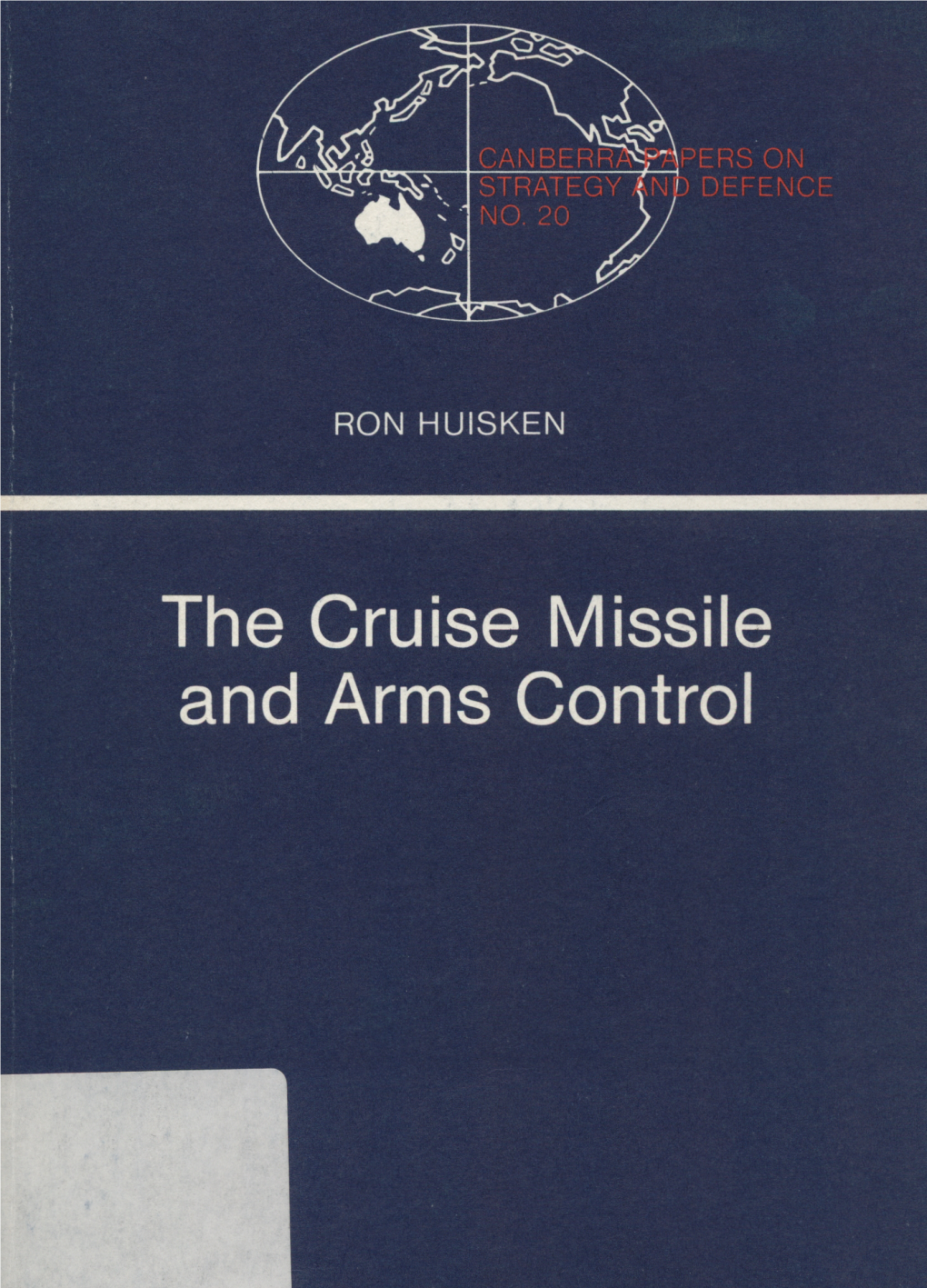 The Cruise Missile and Arms Control Canberra Papers on Strategy and Defence No