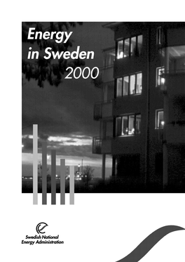 Swedish National Energy Administration Energy in Sweden Is Published Annually, in Swedish and English, by the Swedish National Energy Administration