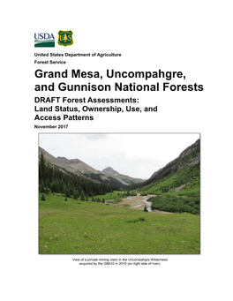Grand Mesa, Uncompahgre, and Gunnison National Forests DRAFT Forest Assessments: Land Status, Ownership, Use, and Access Patterns November 2017
