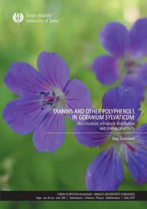 TUOMINEN, ANU: Tannins and Other Polyphenols in Geranium Sylvaticum: Identification, Intraplant Distribution and Biological Activity