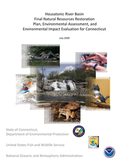 Housatonic River Basin Final Natural Resources Restoration Plan, Environmental Assessment, and Environmental Impact Evaluation for Connecticut