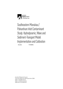Southeastern Manukau / Pahurehure Inlet Contaminant Study: Hydrodynamic, Wave and Sediment-Transport Model Implementation and Calibration December TR 2008/056
