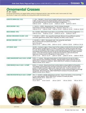 Ornamental Grasses 75° - 80° 3 Weeks for the Best Germination; We Suggest Before Sowing to Refrigerate Seed for 5 Days and Then Soak in Warm Water for 3 Days