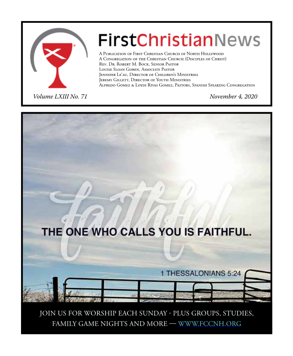 JOIN US for WORSHIP EACH SUNDAY - PLUS GROUPS, STUDIES, FAMILY GAME NIGHTS and MORE — Page 2 November 4, 2020 First Christian News