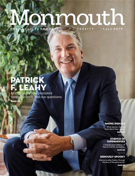 PATRICK F. LEAHY Monmouth’S New President Takes the Reins and Our Questions