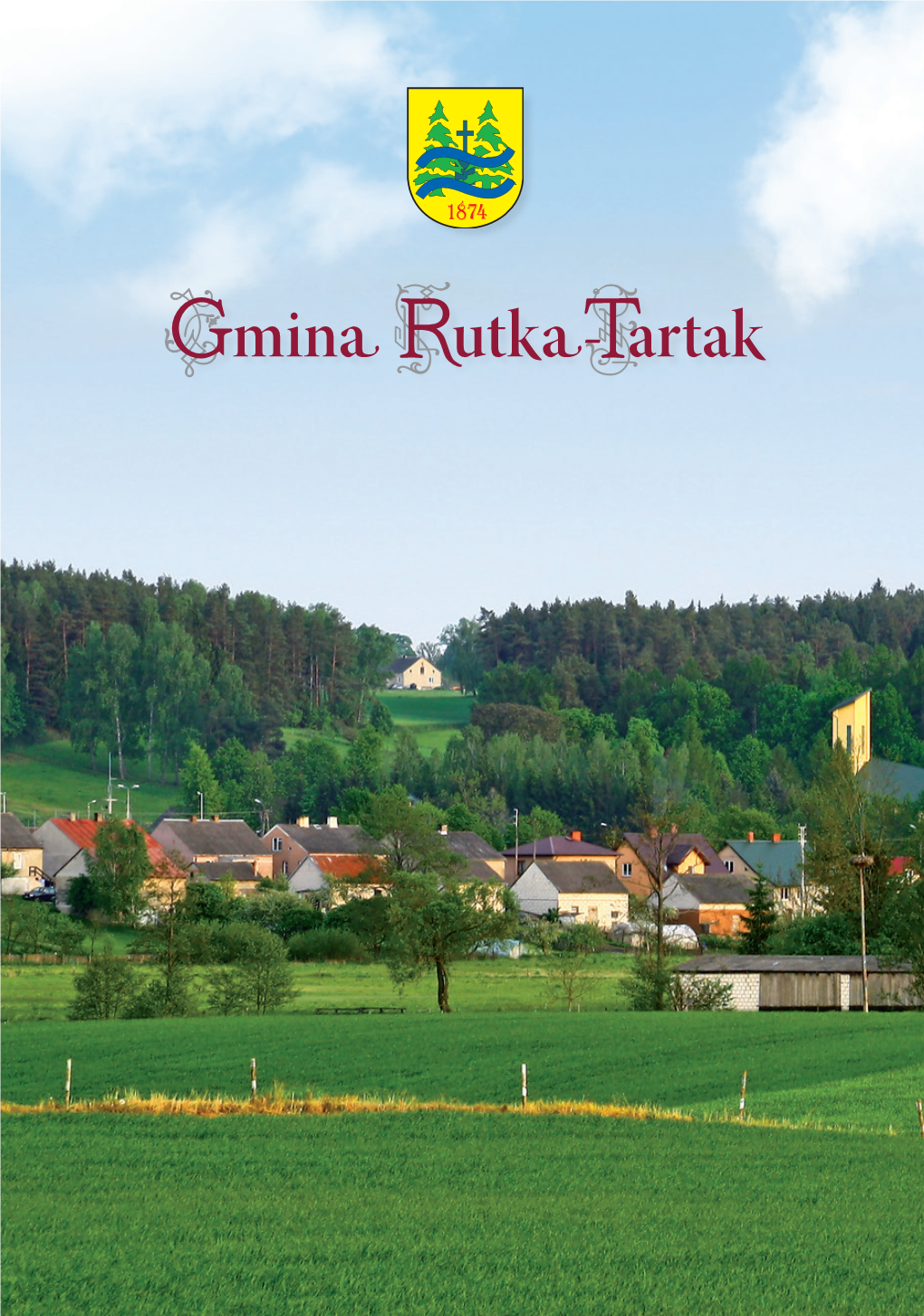 Gmina Rutka-Tartak Przechodziła Różne Koleje Historycznych I Administracyjnych Losów