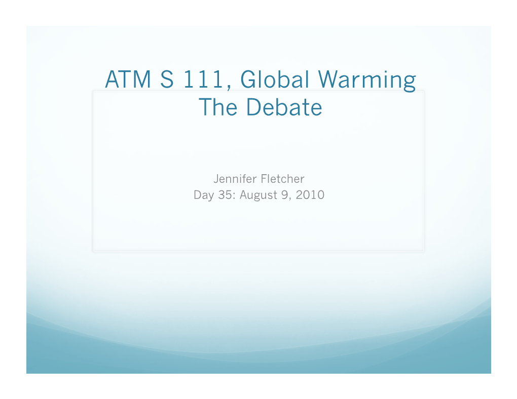 ATM S 111, Global Warming the Debate