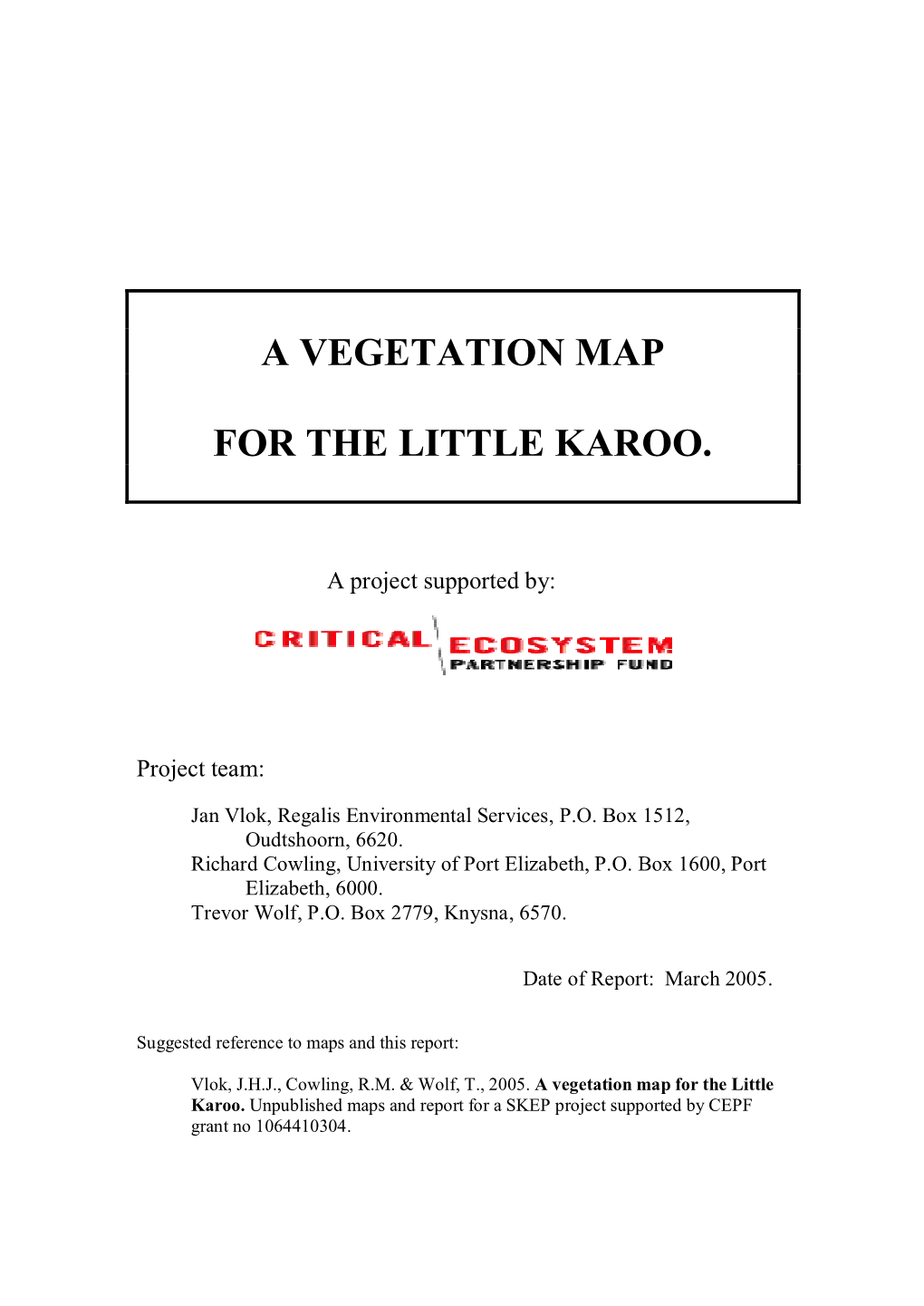 A Vegetation Map for the Little Karoo. Unpublished Maps and Report for a SKEP Project Supported by CEPF Grant No 1064410304