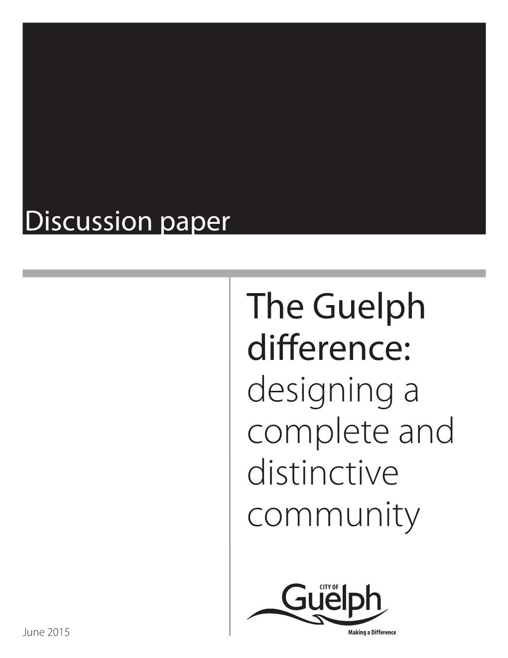 The Guelph Difference: Designing a Complete and Distinctive Community