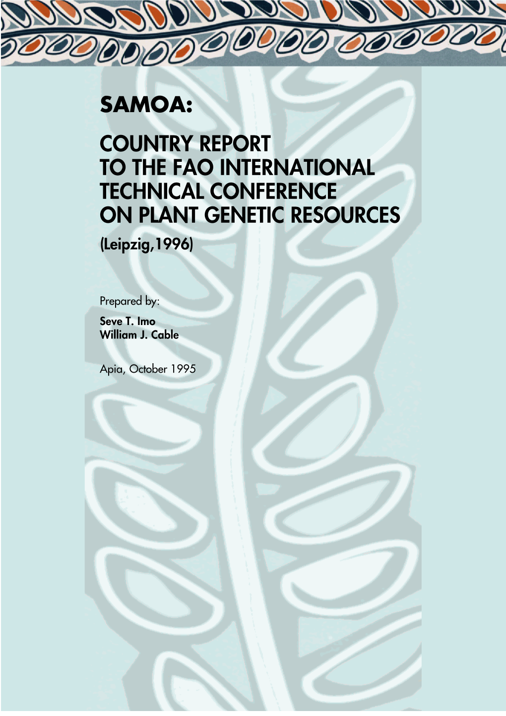 SAMOA: COUNTRY REPORT to the FAO INTERNATIONAL TECHNICAL CONFERENCE on PLANT GENETIC RESOURCES (Leipzig,1996)