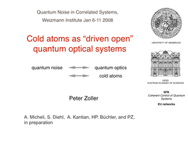 Cold Atoms As “Driven Open” UNIVERSITY of INNSBRUCK Quantum Optical Systems