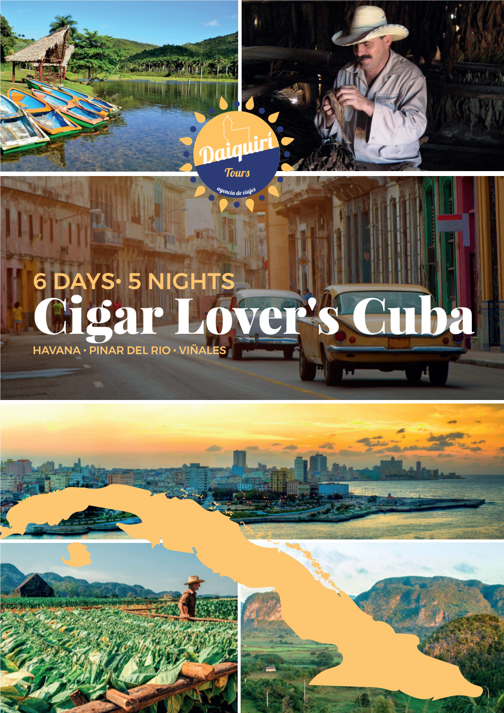 Cigar Lover's Cuba HAVANA � PINAR DEL RIO � VIÑALES Cuba Has a Rich History and Culture and Is Known for Being an Artistic and Welcoming Destination