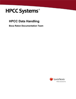 HPCC Data Handling Boca Raton Documentation Team HPCC Data Handling