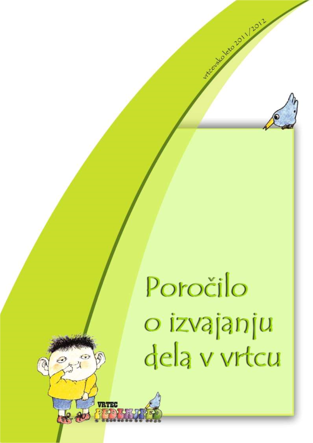 Poročilo O Izvajanju Dela V Vrtčevem Letu 2004/05