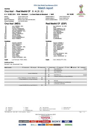 Semi-Final Match Report Cruz Azul - Real Madrid CF 0 : 4 ( 0 : 2 ) # 4 16 DEC 2014 19:30 Marrakech / Le Grand Stade De Marrakech / MAR Att: 34,862