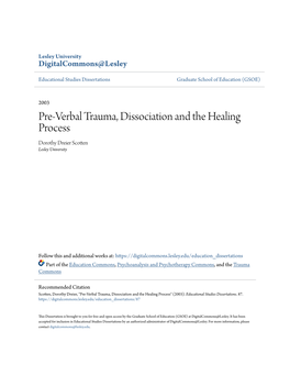 Pre-Verbal Trauma, Dissociation and the Healing Process Dorothy Dreier Scotten Lesley University