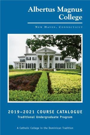 2019–2021 COURSE CATALOGUE Traditional Undergraduate Program