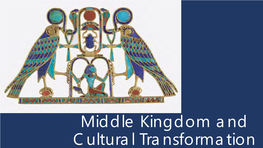 Middle Kingdom and Cultural Transformation Chronology